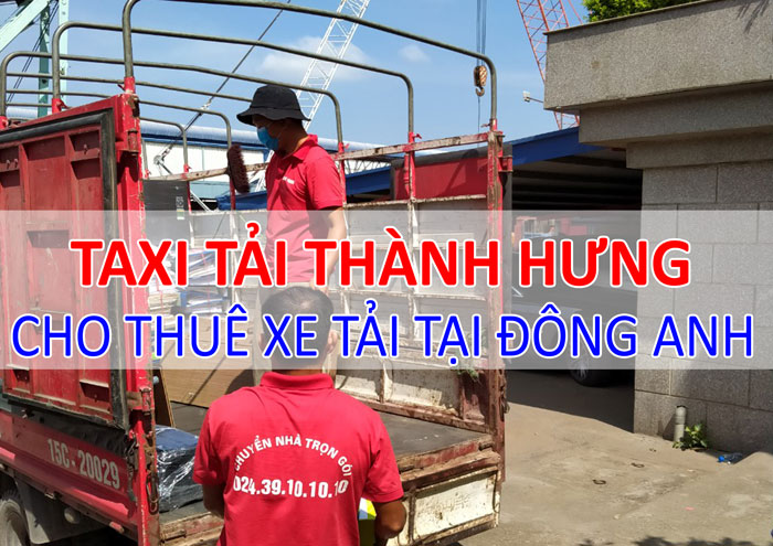 Dịch vụ cho thuê xe tải chở hàng tại Đông Anh Dịch vụ cho thuê xe tải chở hàng tại Đông Anh