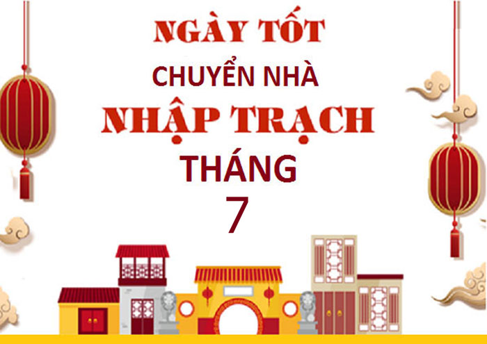 Xem ngày tốt chuyển nhà tháng 7