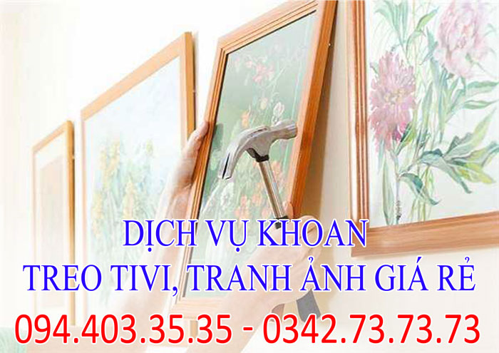 Dịch vụ khoan treo tivi, tranh ảnh giá rẻ tại Hà Nội