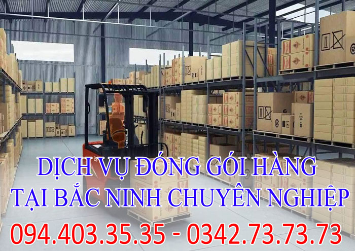 Dịch vụ đóng gói hàng tại Bắc Ninh chuyên nghiệp Dịch vụ đóng gói hàng tại Bắc Ninh chuyên nghiệp