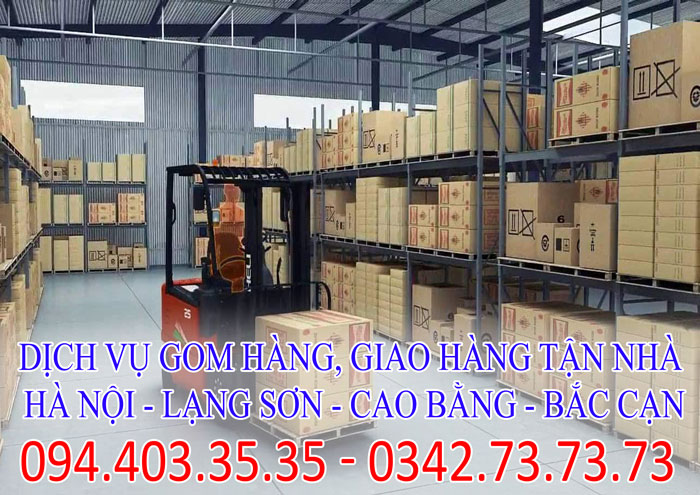 Dịch vụ gom hàng, giao hàng tận nhà Hà Nội - Lạng Sơn - Cao Bằng - Bắc Cạn chuyên nghiệp Dịch vụ gom hàng, giao hàng tận nhà Hà Nội - Lạng Sơn - Cao Bằng - Bắc Cạn chuyên nghiệp