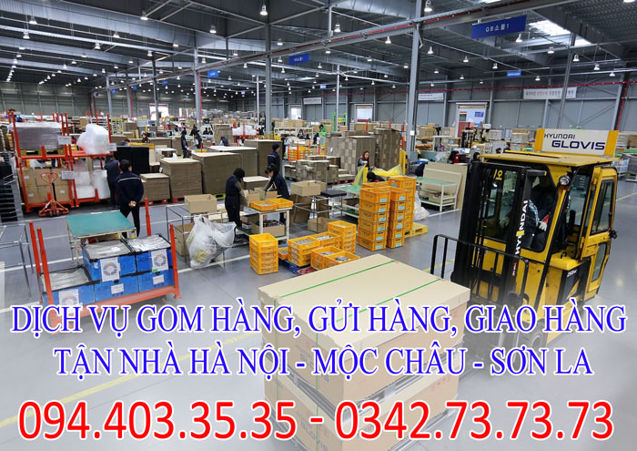 Dịch vụ gom hàng, gửi hàng, giao hàng tận nhà Hà Nội - Mộc Châu - Sơn La chuyên nghiệp Dịch vụ gom hàng, gửi hàng, giao hàng tận nhà Hà Nội - Mộc Châu - Sơn La chuyên nghiệp