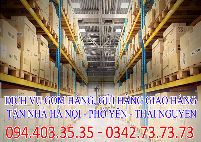Dịch vụ gom hàng, gửi hàng giao hàng tận nhà Hà Nội - Phổ Yên - Thái Nguyên giá rẻ Dịch vụ gom hàng, gửi hàng giao hàng tận nhà Hà Nội - Phổ Yên - Thái Nguyên giá rẻ