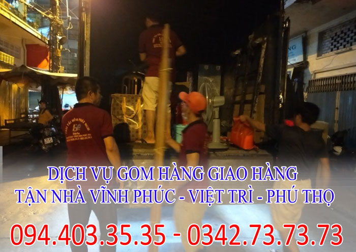 Dịch vụ gom hàng, gửi hàng giao hàng tận nhà Vĩnh Phúc - Việt Trì - Phú Thọ