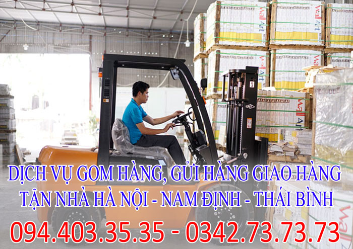 Dịch vụ gom hàng, gửi hàng giao hàng tận nhà Hà Nội - Nam Định - Thái Bình Dịch vụ gom hàng, gửi hàng giao hàng tận nhà Hà Nội - Nam Định - Thái Bình