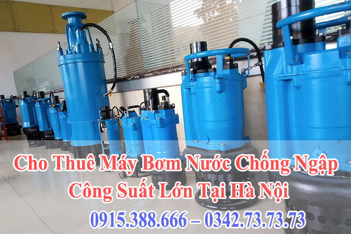 cho thuê máy bơm nước hút ngập lụt, hút bùn công suất lớn tại Hà Nội