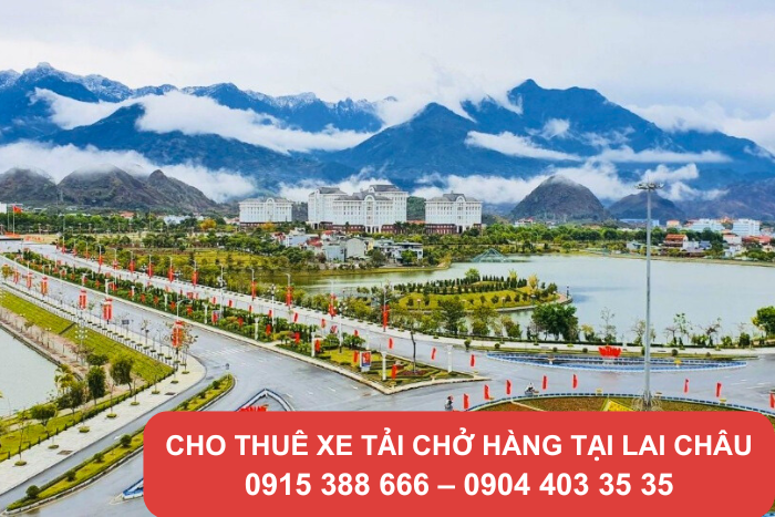 Thuê xe tải chở hàng Lai Châu – Giải pháp vận chuyển an toàn, hiệu quả